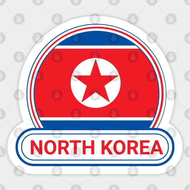 North Korea Country Badge - North Korea Flag Sticker by Yesteeyear